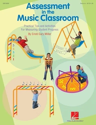 Assessment in the Music Classroom - Practical Tips and Activities for Measuring Student Progress