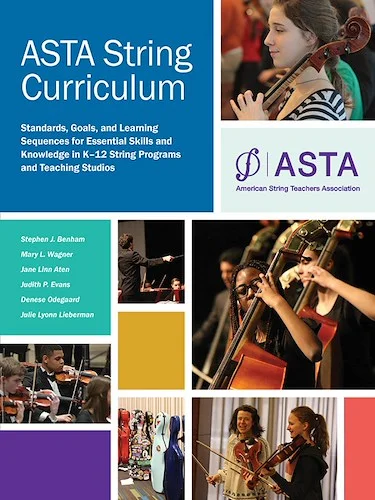ASTA String Curriculum 2011 Edition: Standards, Goals, and Learning Sequences for Essential Skills and Knowledge in K-12 String Programs