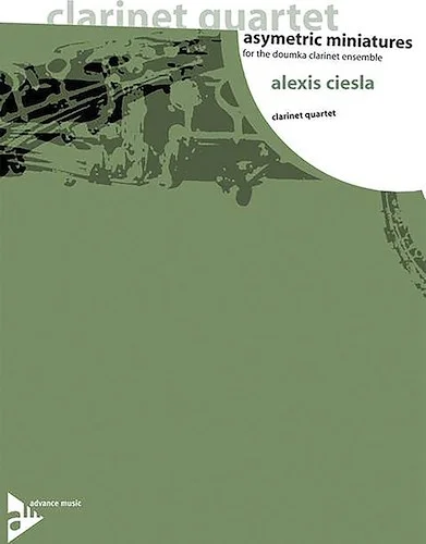 Asymetric Miniatures: For the Doumka Clarinet Ensemble