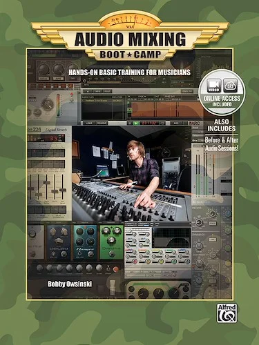 Audio Mixing Boot Camp: Hands-On Basic Training for Musicians