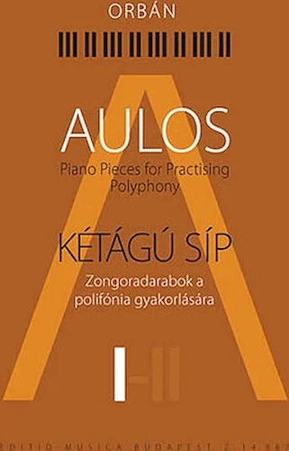 Aulos 1 - Piano Pieces for Practicing Polyphony - Ketagu Sip