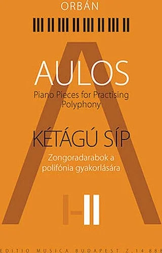 Aulos 2 - Piano Pieces for Practicing Polyphony - Ketagu Sip