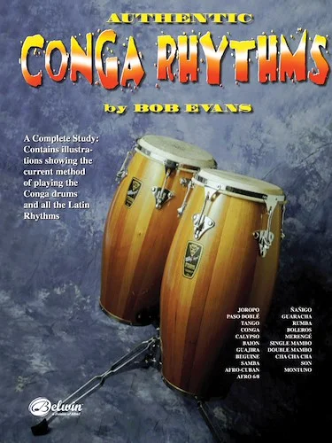 Authentic Conga Rhythms (Revised): A Complete Study: Contains Illustrations Showing the Current Method of Playing the Conga Drums and All the Latin Rhythms