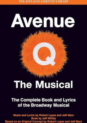 Avenue Q - The Musical - The Complete Book and Lyrics of the Broadway Musical