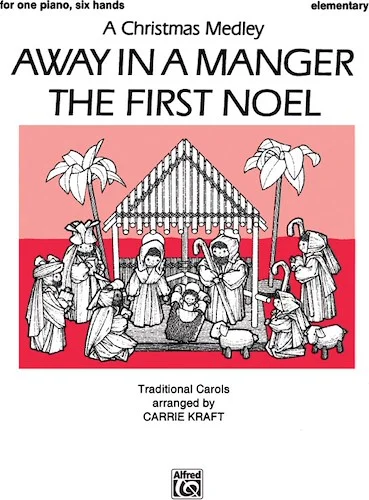 Away in a Manger / The First Noel: A Christmas Medley