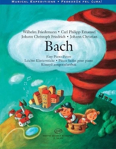 Bach Easy Piano Pieces - Musical Expeditions Series - W.F. Bach * C.P.E. Bach * J.C.F. Bach * J.C. Bach