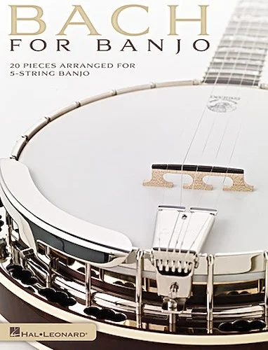 Bach for Banjo - 20 Pieces Arranged for 5-String Banjo