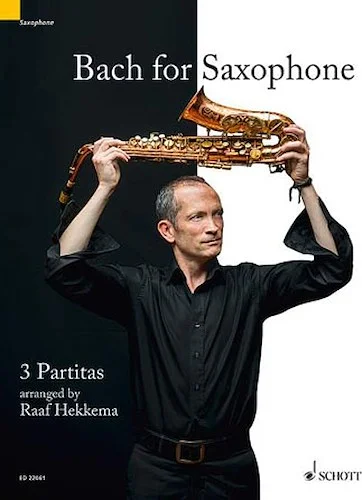 Bach for Saxophone: 3 Partitas - BWV 1002, BWV 1004, BWV 1006