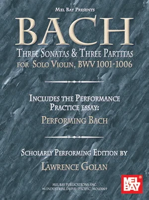 Bach: Three Sonatas and Three Partitas for Solo Violin<br>BWV 1001-1006