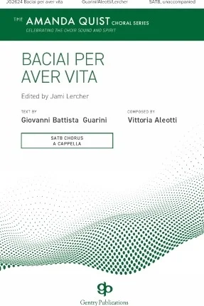 Baciai Per Aver Vita - The Amanda Quist Choral Series