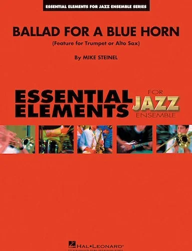 Ballad for a Blue Horn - Feature for Alto Sax or Trumpet