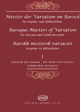 Baroque Masters of Variation for Descant and Treble Recorder - Volume 1: Solo Works with Continuo