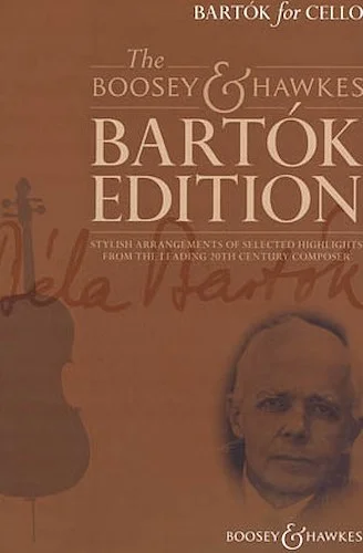 Bartok for Cello - Stylish Arrangements of Selected Highlights from the Leading 20th Century Composer