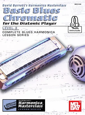 Basic Blues Chromatic for the Diatonic Player, Level 3<br>Complete Blues Harmonica Lesson Series