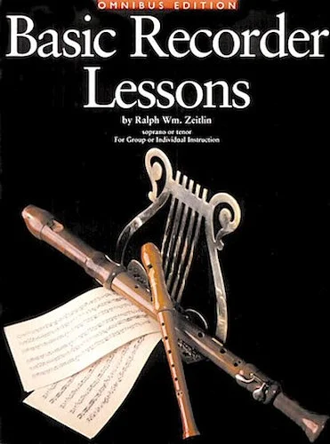 Basic Recorder Lessons - Omnibus Edition - for Group or Individual Instruction