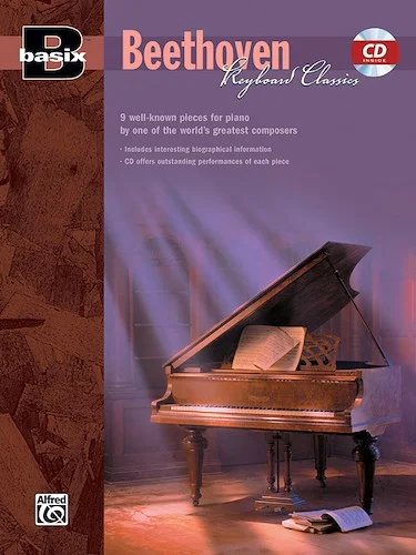 Basix®: Keyboard Classics: Beethoven: 9 Well-Known Pieces for Piano by One of the World's Greatest Composers
