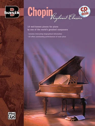 Basix®: Keyboard Classics: Chopin: 14 Well-Known Pieces for Piano by One of the World's Greatest Composers