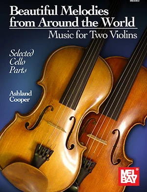Beautiful Melodies from Around the World - Music for Two Violins<br>Selected Cello Parts
