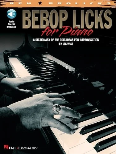 Bebop Licks for Piano - A Dictionary of Melodic Ideas for Improvisation