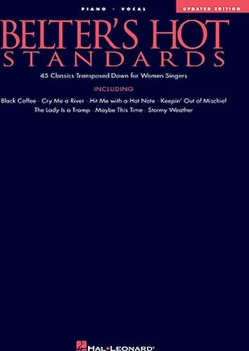Belter's Hot Standards - Updated Edition - 45 Classics Transposed Down for Women Singers