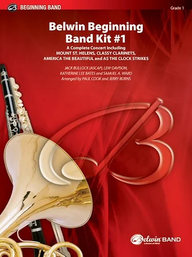 Belwin Beginning Band Kit #1: A Complete Concert Including: Mount St. Helens / Classy Clarinets / America the Beautiful / As the Clock Strikes