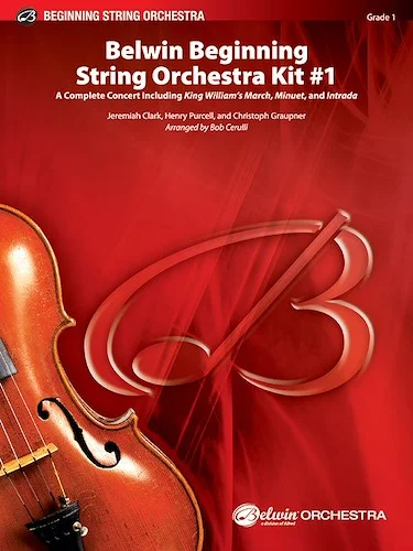 Belwin Beginning String Orchestra Kit #1: Featuring: King William's March / Minuet / Intrada