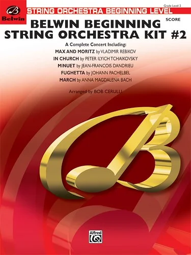 Belwin Beginning String Orchestra Kit #2: A Complete Concert Including: Max and Moritz / In Church / Minuet / Fughetta / March