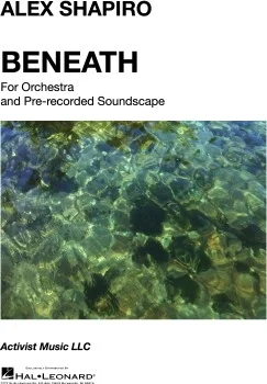 Beneath - for Orchestra and Prerecorded Soundscape