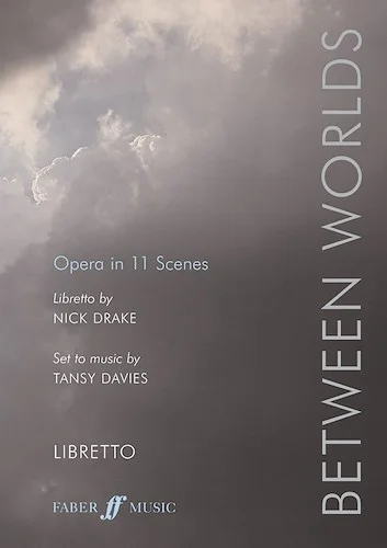 Between Worlds: Opera in 11 Scenes