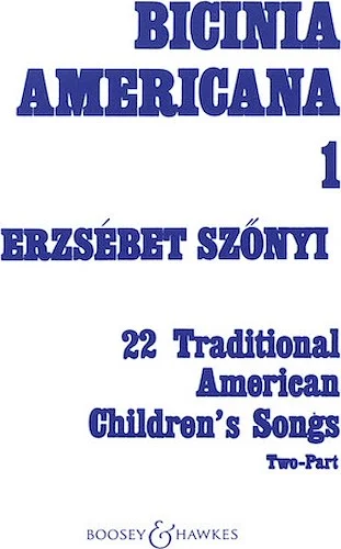 Bicinia Americana I - 22 Traditional American Children's Songs