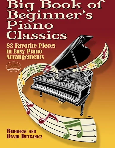 Big Book of Beginner's Piano Classics: 83 Favorite Pieces in Easy Piano Arrangements