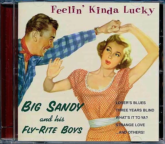 Big Sandy And His Fly-Rite Boys - Feelin' Kinda Lucky (marked/ltd stock)