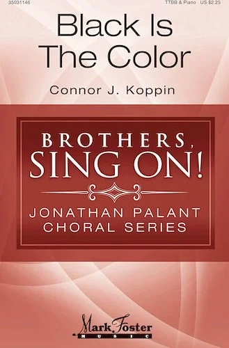Black Is the Color - Brothers, Sing On! Jonathan Palant Choral Series