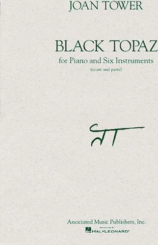 Black Topaz - for Piano and Six Instruments