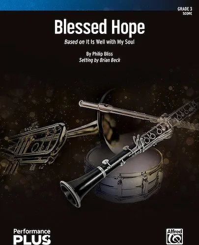 Blessed Hope<br>Based on "It Is Well with My Soul