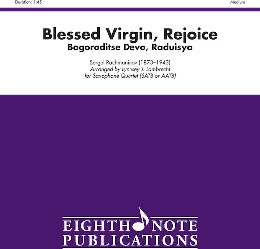 Blessed Virgin, Rejoice: Bogoroditse Devo, Raduisya