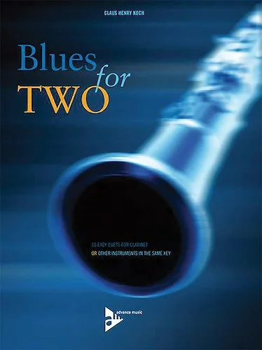 Blues for Two: 16 Easy Duets for Clarinet or Other Instruments in the Same Key