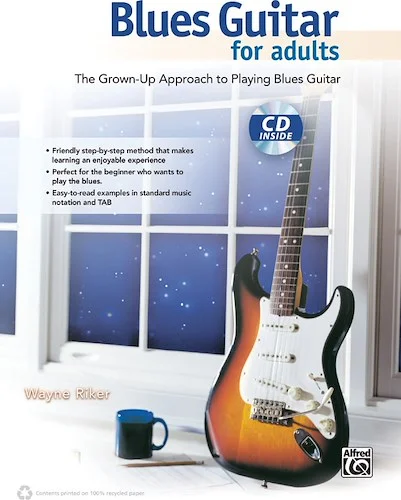 Blues Guitar for Adults: The Grown-Up Approach to Playing Blues Guitar