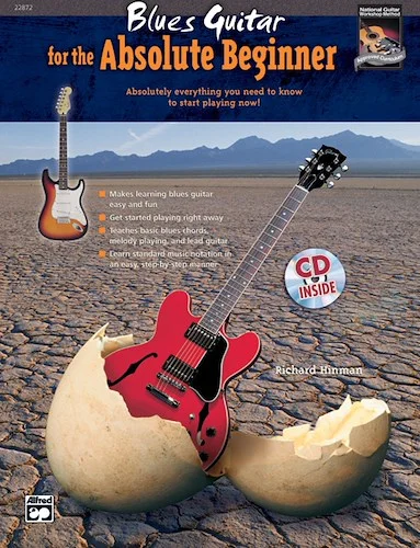 Blues Guitar for the Absolute Beginner: Absolutely Everything You Need to Know to Start Playing Now!