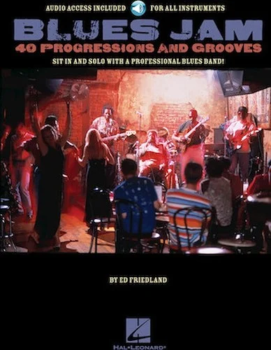 Blues Jam - 40 Progressions and Grooves - Sit in and Solo with a Professional Blues Band!
