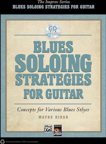 Blues Soloing Strategies for Guitar: Concepts for Various Blues Styles