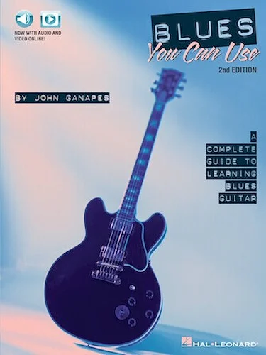 Blues You Can Use - 2nd Edition - A Complete Guide to Learning Blues Guitar