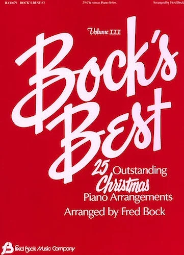 Bock's Best - Volume 3 - 25 Outstanding Christmas Arrangements by Fred Bock