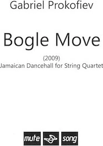 Bogle Move (Jamaican Dancehall for String Quartet)