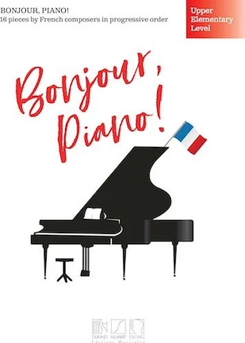 Bonjour, Piano! - Upper Elementary Level