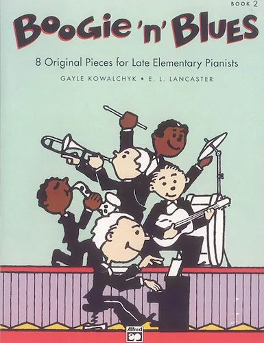 Boogie 'n' Blues, Book 2: 8 Original Pieces for Late Elementary Pianists