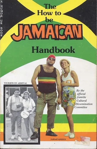 Book - The Jamrite Cultural Dissemination Committee - The How To Be A Jamaican Handbook