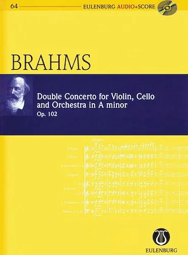 Brahms - Double Concerto for Violin, Cello, and Orchestra in A-minor Op. 102 - Eulenburg Audio+Score Series, Vol. 64