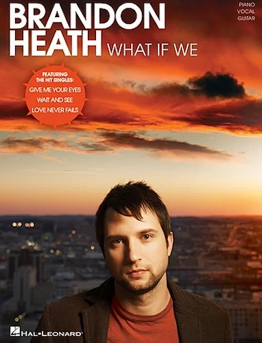 Brandon Heath - What If We