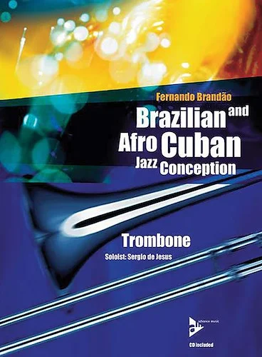 Brazilian and Afro-Cuban Jazz Conception: Trombone